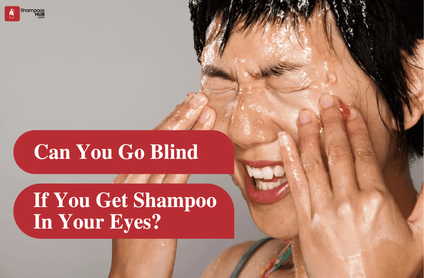 Can You Go Blind If You Get Shampoo In Your Eyes?