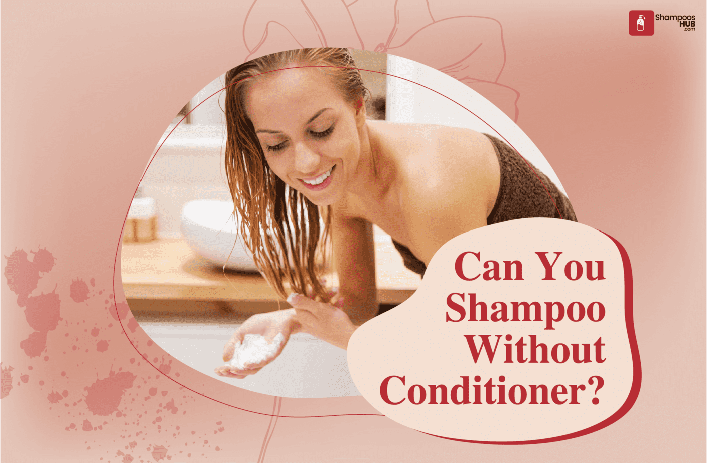 Can You Shampoo Without Conditioner?