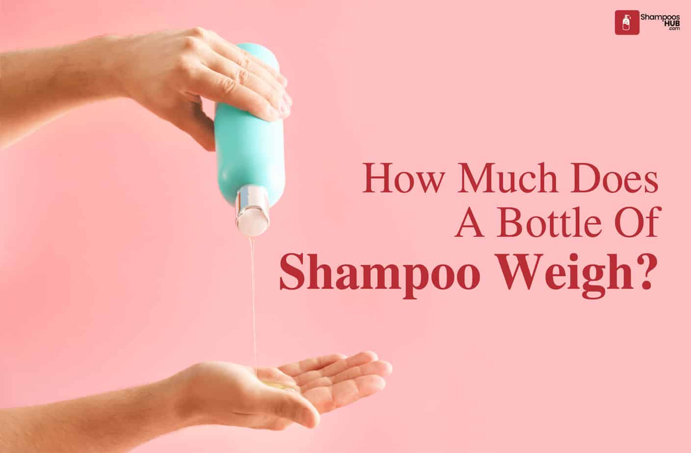 How Much Does A Bottle Of Shampoo Weigh?