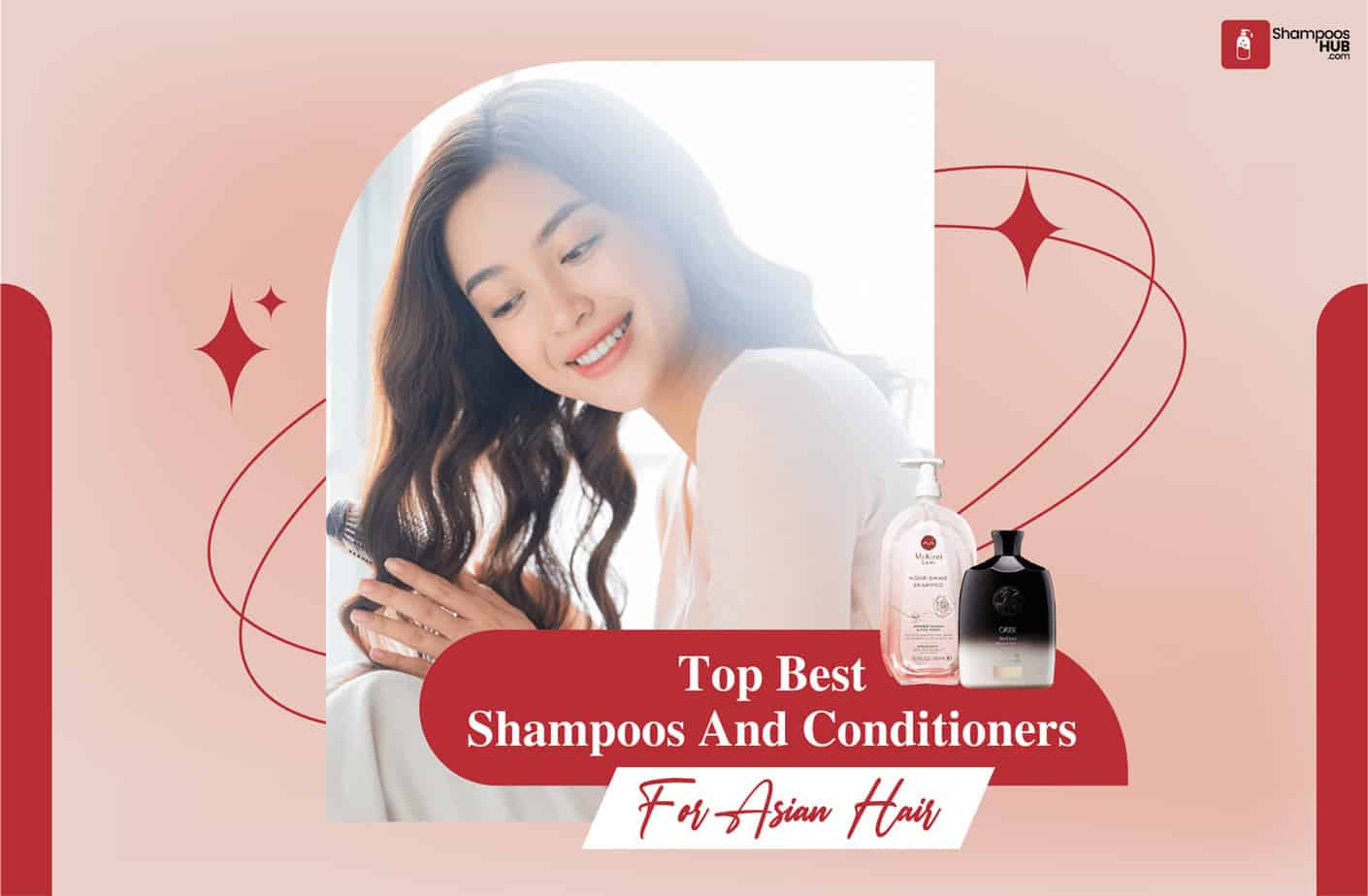 Best Shampoos And Conditioners For Asian Hair