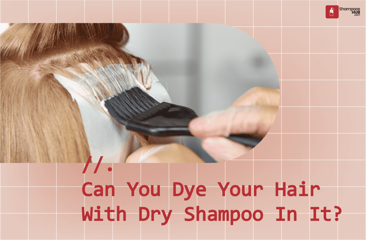 Can You Dye Your Hair With Dry Shampoo In It?