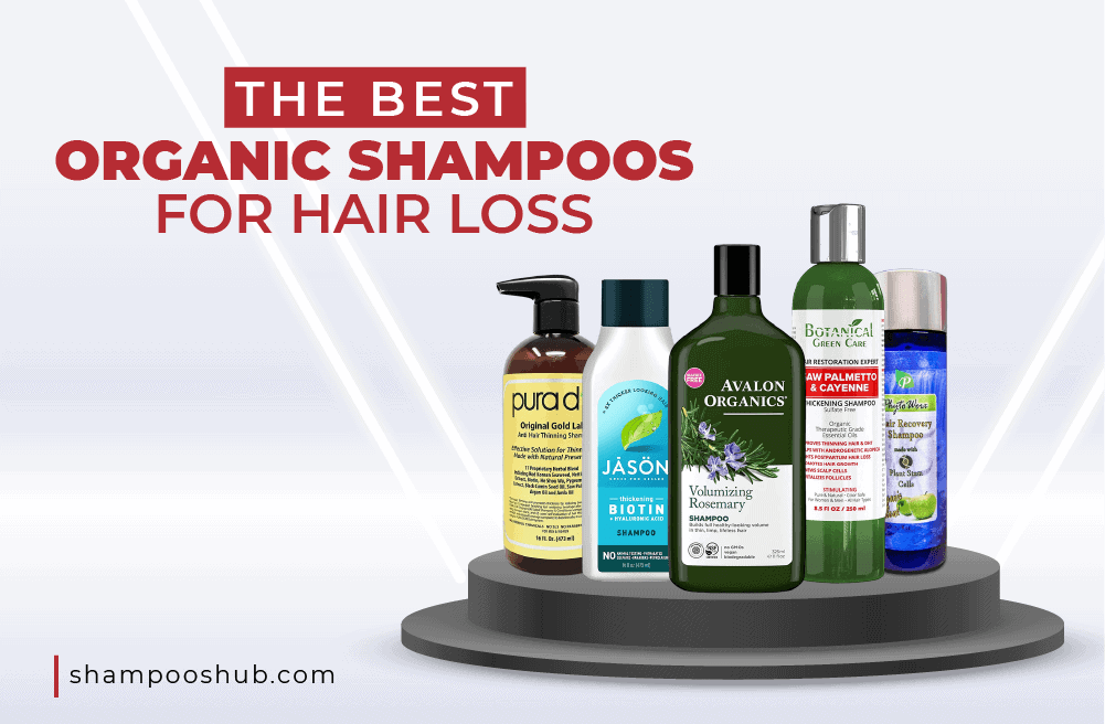 Best Organic Shampoos For Hair Loss