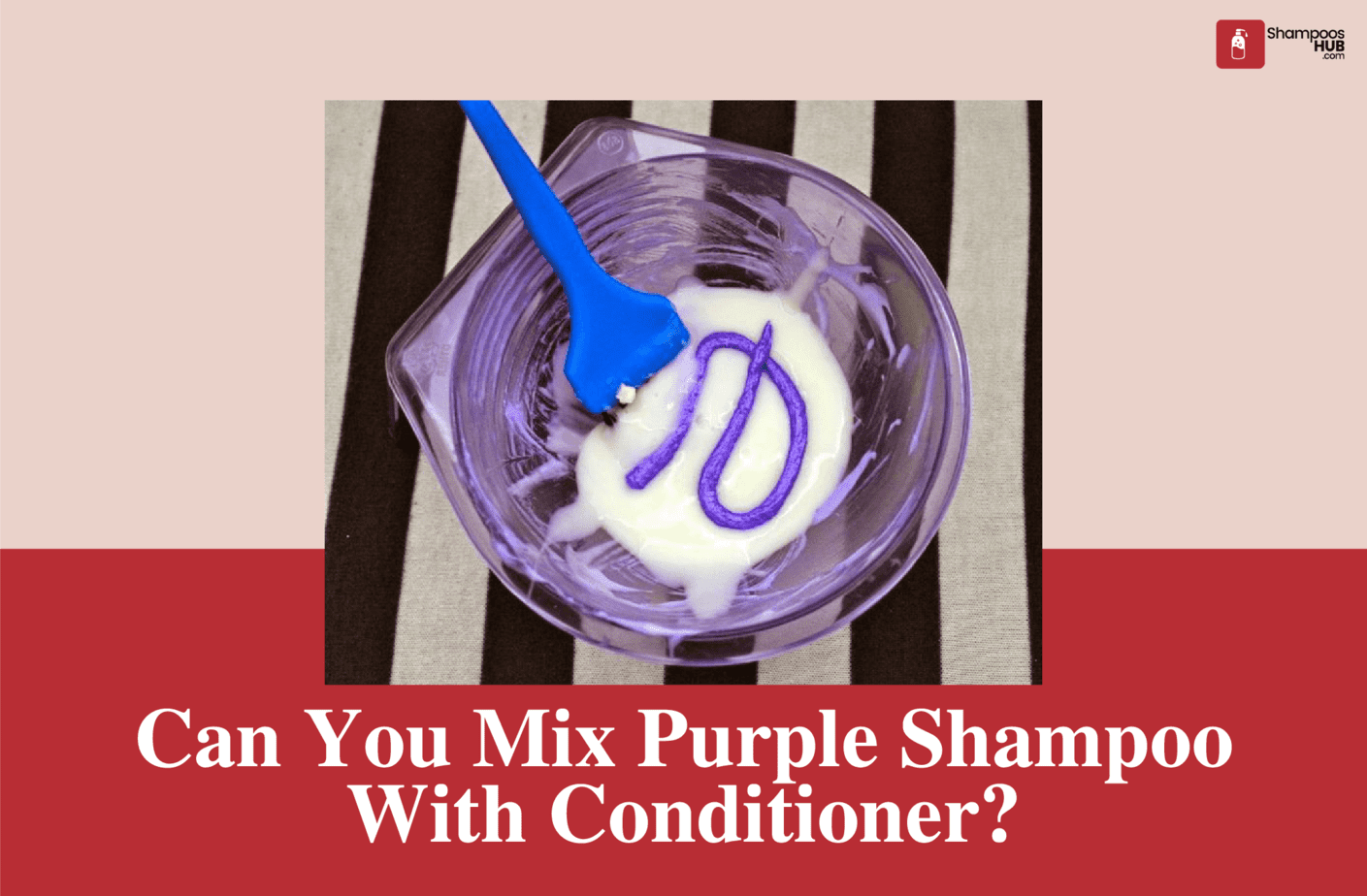 Can You Mix Purple Shampoo With Conditioner?