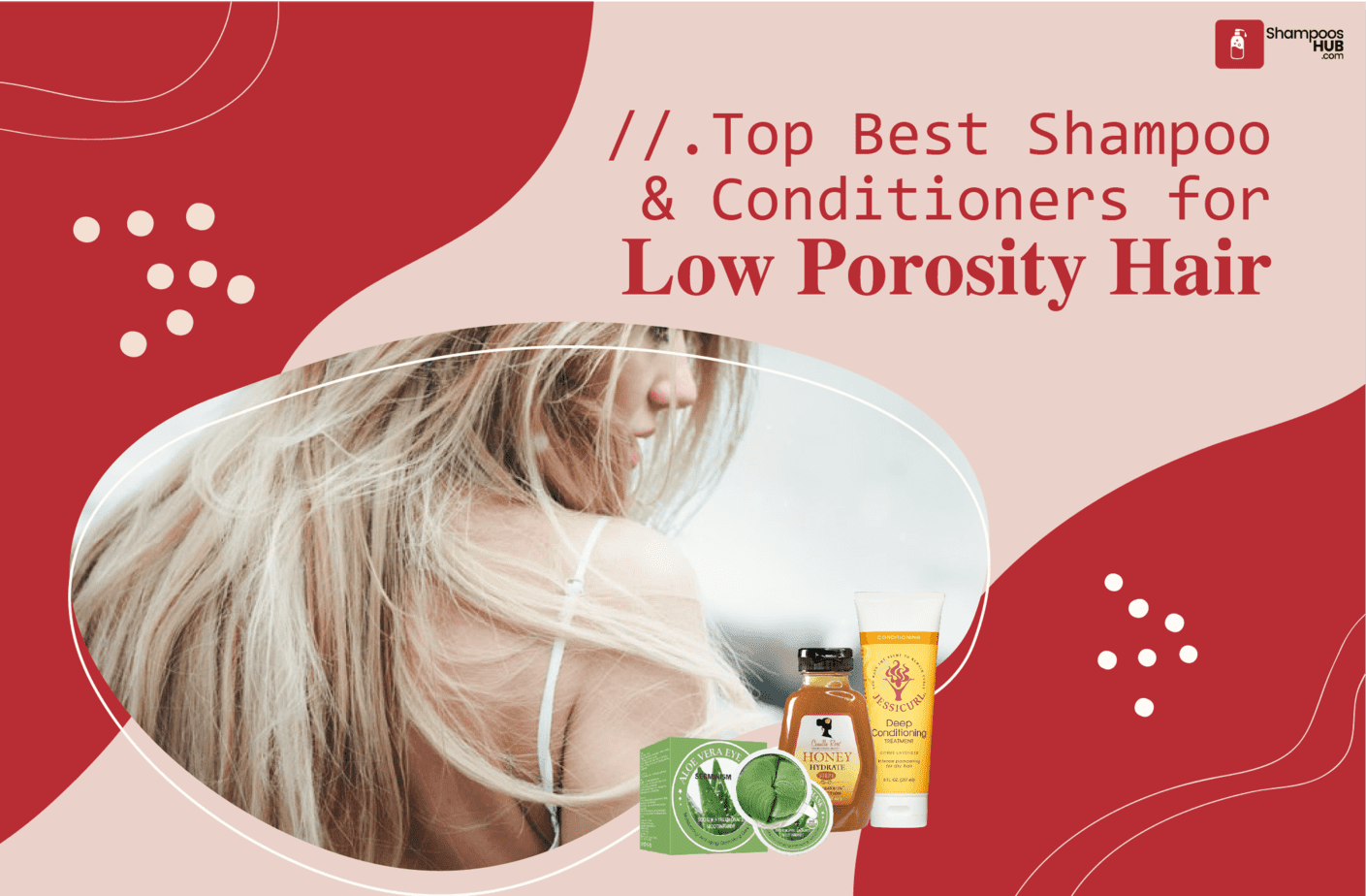 Best Shampoo And Conditioners For Low Porosity Hair