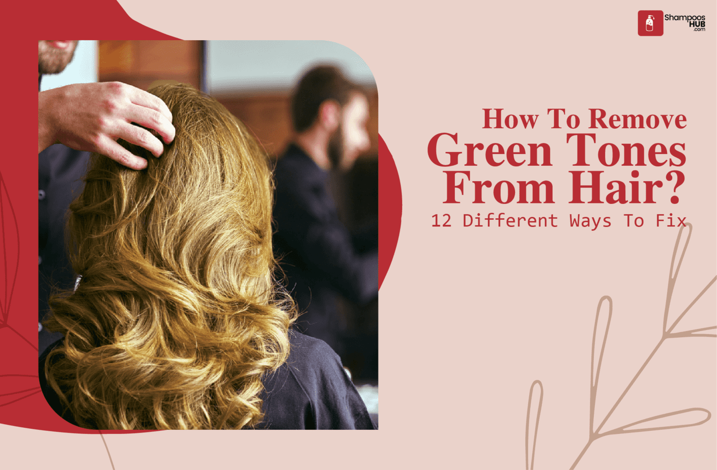 How To Remove Green Tones From Hair?