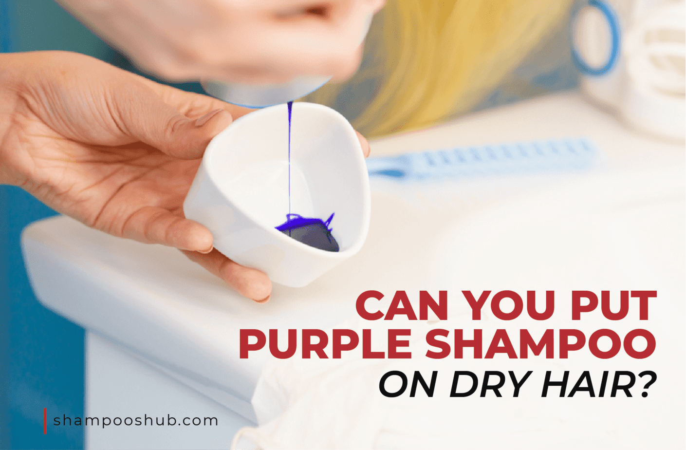 Can You Put Purple Shampoo On Dry Hair?
