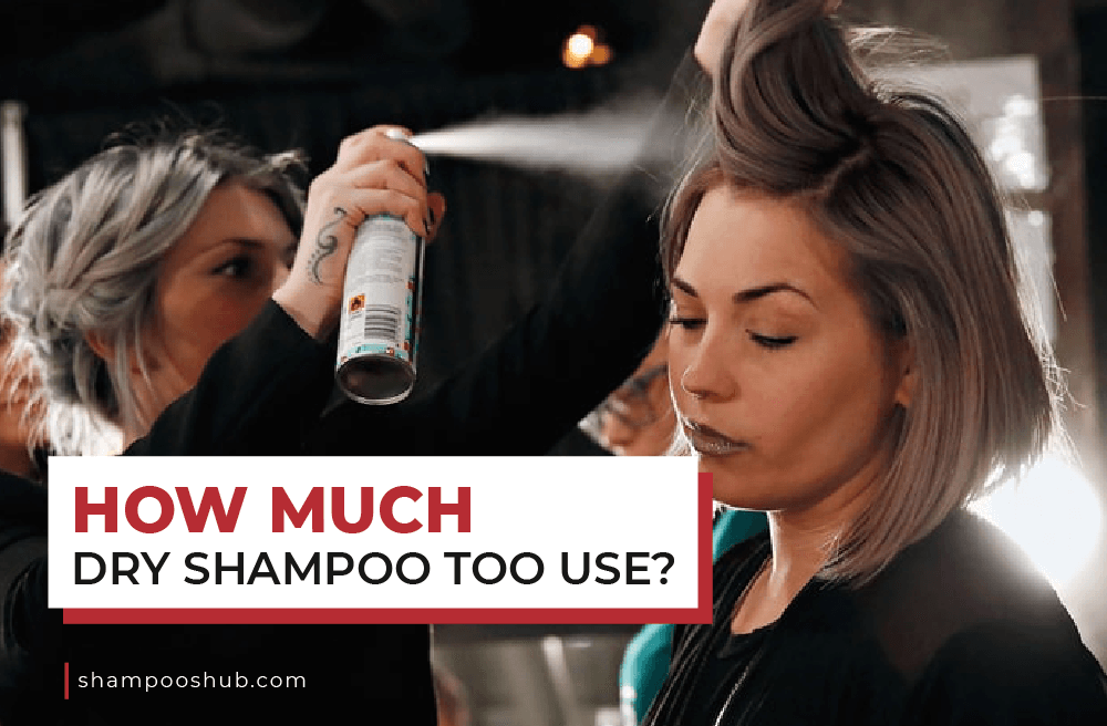How Much Dry Shampoo To Use?